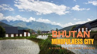 Mindfulness City - Gelephu Bhutan