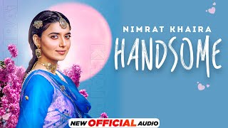 Handsome (Full Audio) | Nimrat Khaira | Arjan Dhillon | J Statik | Latest Punjabi Songs 2022