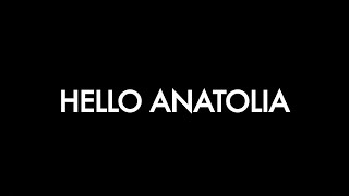 Hello Anatolia Documentary Film