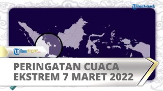 Peringatan Dini Cuaca Ekstrem BMKG Senin 7 Maret 2022, DKI Jakarta Berpotensi Hujan Lebat