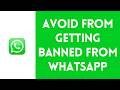 How To Avoid From Getting Banned From WhatsApp (Full Solution)