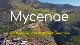 Archaeological site of Mycenae 🇬🇷 Οι Πολύχρυσες Μυκήνες, το βασίλειο του μυθικού Αγαμέμνονα