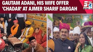 Gautam Adani Pahunche Dargah Ajmer Shareef Ziyarat Ke Liye Apni Wife Ke Sath | Rajhasthan | SACHNEWS