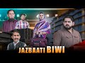 Jazbaati Biwi | Family Awareness Message | Ateeb Shah