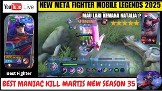 Maniac !! Meta Fighter Mobile Legends 2025! Martis Hero fighter Meta Season 35! #mlbbcreatorcamp