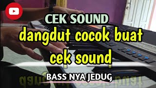 CEK SOUND dangdut cocok buat santai