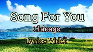 Song For You - Chicago (Lyrics Video)