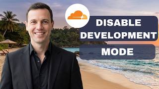 How to disable development mode on Cloudflare (full guide 2026)
