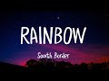 South Border - Rainbow (Lyrics)