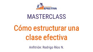 MASTERCLASS Cómo estructurar una clase efectiva