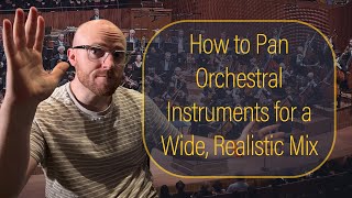 How to Pan Orchestral Instruments for a Wide, Realistic Mix | Stereo Field Guide