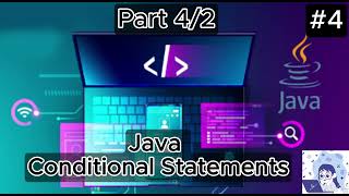 #4 Part 2 Java Conditional Statements