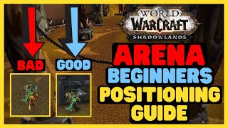 Arena Positioning Guide WoW | DPS \u0026 Healers