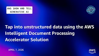 Tap into unstructured data using the AWS Intelligent Document Processing Accelerator Solution