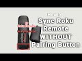 How to Sync Roku Remote Without Pairing Button | (and No WiFi!)