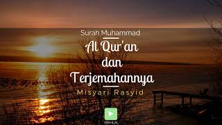Surah 047 Muhammad & Terjemahan Suara Bahasa Indonesia - Holy Qur'an with Indonesian Translation