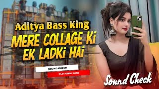 Mere College Ki Ek Ladki Hai Dj Full Bass Remix | Aditya Bass King | Dj Sarzen | Dj Ravi Tello