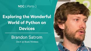 Exploring the Wonderful World of Python on Devices - Brandon Satrom - NDC Porto 2022