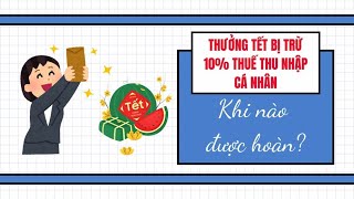 Khi nào được hoàn trả khoản thưởng Tết bị trừ 10% thuế TNCN?| Báo Lao Động