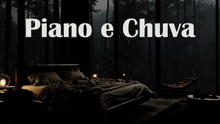 Piano e Chuva -Livre-se Das Preocupações E Adormeça Rapidamente Ao Som Da Chuva E Do Piano