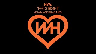 HWs - Feels Right (Kevin Andrews Mix)