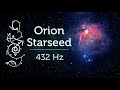 Orion Starseed Activation 432 Hz for Starseed Awakening Cosmic DNA Activation Pleiadian Music