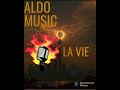 ALDO - la vie   ( officiel _audio) 2024 🤍🎶