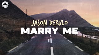 Jason Derulo - Marry Me | Lyrics