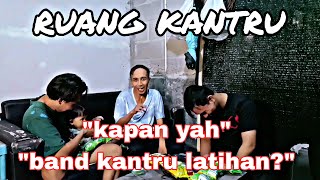 RUANG KANTRU #48 kapan yah band kantru latihan?