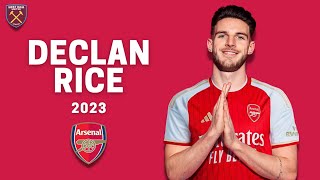 Declan Rice 2023 - Welcome to Arsenal | Amazing Tackles, Goals, Skills 2023 | HD