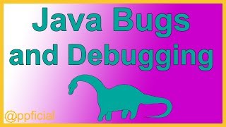Java Program Bugs and Software Debugging Overview - Java Tutorial - Appficial