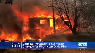 College Professor Accused Of Arson For Allegedly Setting Fires In Dixie Fire Area