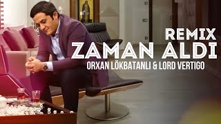 Lord Vertigo & Orxan - Zaman Aldi Menden Remix