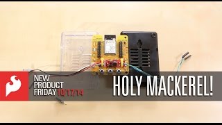 SparkFun 10-17-14 Product Showcase: Holy Mackerel!