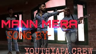 Mann Mera Song-Table No.21 ft. Youthyapa Crew