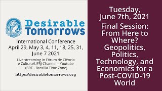 Desirable Tomorrows | Closing Panel: From Here to Where? Geopolitics, Politics - ENGLISH VERSION