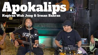 Apokalips - Kugiran Wak Jeng \u0026 Irman Bahran (Cover) #WakJengJammingShow