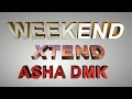 WEEKEND EXTENDED DJ BENJAH MC BANA ASHA DMK   DEEJAY SMARSH PRO