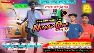 Number One Matal Re ।। 2025 Singer -Mithles Nayak x Nikki Varti ।। Subrata Oraon Official Hit Song