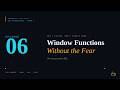 SQL Foundations #6: Window Functions Without the Fear