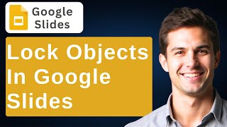 How To Lock Objects In Google Slides [2026 Guide]
