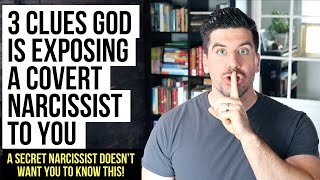 God Is Exposing a COVERT NARCISSIST to You If . . .