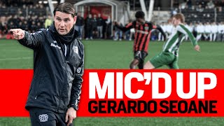 MIC'D UP – GERARDO SEOANE | A professional football coach at the game up close and personal