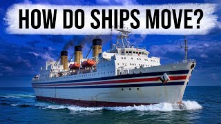 How Do Ships Move - Explained