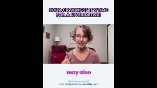 Sour Cravings? It's Time for a Liver Detox!