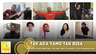 Aletta Stars, Aweera , Azlan,  Rafly Kande , Edo Kondologit - Tak Ada Yang Tak Bisa (Quarantine MV)