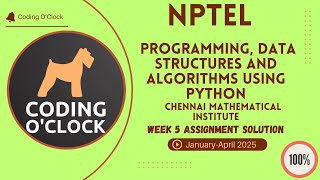 Programming, Data Structures And Algorithms Using Python Week 5 Assignment Solution Jan Apr 2025 CMI