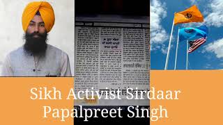 Sikh Activist Sirdaar Papalpreet Singh on Hate towards Sikhs of Punjab and Justin Trudeaup