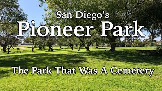 San Diego's Pioneer Park - Hidden Cemetery