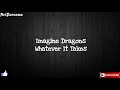 Imagine Dragond - Whatever It Taker lirik dan terjemahan